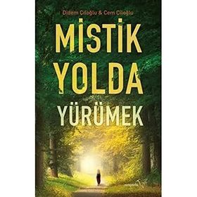 Mistik Yolda Yürümek Didem Çiloğlu Müptela Yayınları