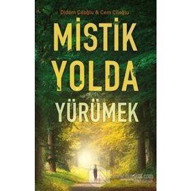 Mistik Yolda Yürümek Didem Çiloğlu Müptela Yayınları