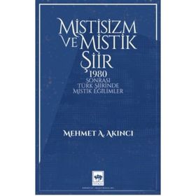 Mistisizm ve Mistik Şiir Mehmet Akıncı