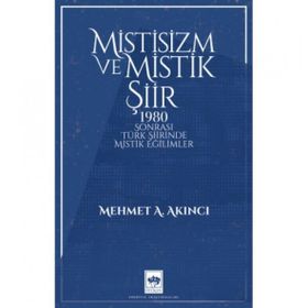 Mistisizm ve Mistik Şiir Mehmet Akıncı