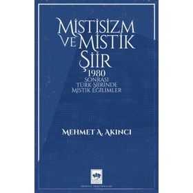 Mistisizm ve Mistik Şiir Mehmet Akıncı