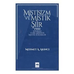 Mistisizm ve Mistik Şiir Mehmet Akıncı
