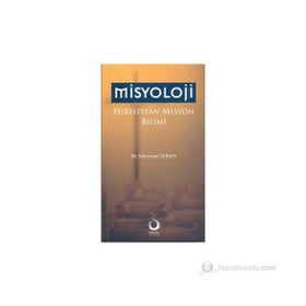 MISYOLOJI HIRİSTİYAN MISYON BILIMI - SÜLEYMAN TURAN