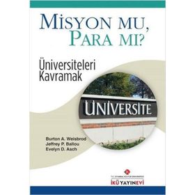 Misyon Mu, Para Mı? - Burton A. Weisbrod Evelyn D. Asch Jeffrey P. Ballou