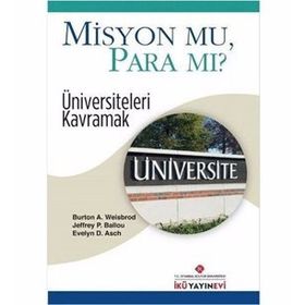 Misyon Mu, Para Mı? - Burton A. Weisbrod Evelyn D. Asch Jeffrey P. Ballou