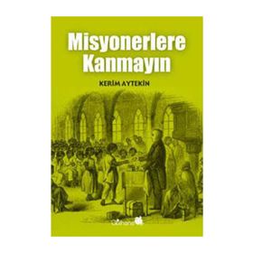 MISYONERLERE KANMAYIN - KERIM AYTEKIN
