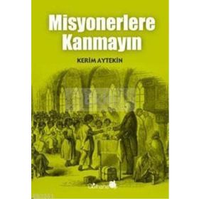 MISYONERLERE KANMAYIN - KERIM AYTEKIN