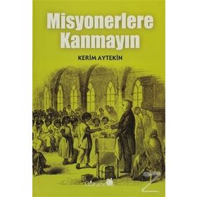 MISYONERLERE KANMAYIN - KERIM AYTEKIN