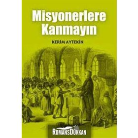 MISYONERLERE KANMAYIN - KERIM AYTEKIN