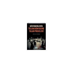 Misyonerlerin İslam Dünyasını Talan Projeleri - Alfred Le Chatelier