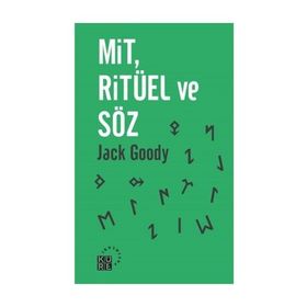 Mit, Ritüel ve Söz - Jack Goody