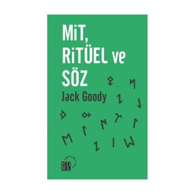 Mit, Ritüel ve Söz - Jack Goody