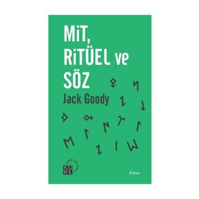 Mit, Ritüel ve Söz - Jack Goody