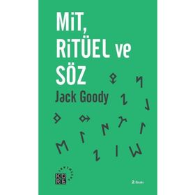 Mit, Ritüel ve Söz - Jack Goody