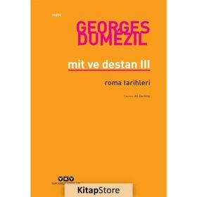 Mit ve Destan III - Georges Dumézil