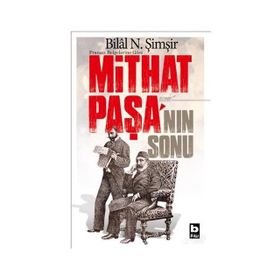 Mithat Paşa'nın Sonu - Bilal Şimşir