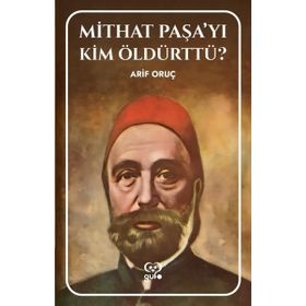 Mithat Paşayı Kim Öldürttü? - Gufo Yayınları