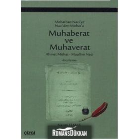 MITHAT'TAN NACIYE NACI'DEN MITHAT'A MUHABERAT VE MUHAVERAT - MUALLIM NACI;AHMET MITHAT EFENDI;NAZIM ELMAS