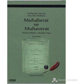 MITHAT'TAN NACIYE NACI'DEN MITHAT'A MUHABERAT VE MUHAVERAT - MUALLIM NACI;AHMET MITHAT EFENDI;NAZIM ELMAS