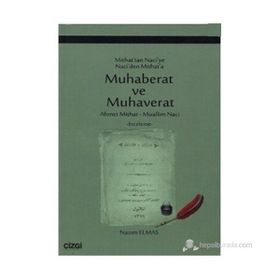 MITHAT'TAN NACIYE NACI'DEN MITHAT'A MUHABERAT VE MUHAVERAT - MUALLIM NACI;AHMET MITHAT EFENDI;NAZIM ELMAS