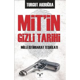 MİT’in Gizli Tarihi - Turgut Akbuğra