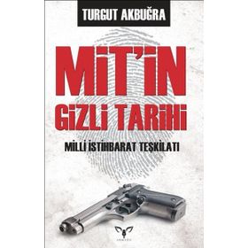 MİT’in Gizli Tarihi - Turgut Akbuğra