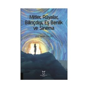 Mitler Rüyalar Bilinçdışı Eş Benlik ve Sinema Aziz Tamer Güler