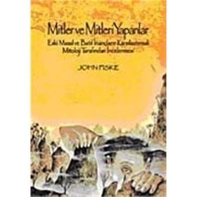 MITLER VE MITLERI YAPANLAR - JOHN FISKE