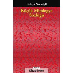 MITOLOGYA SÖZLÜĞÜ - BEHÇET NECATIGIL