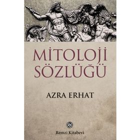 MITOLOJI SÖZLÜĞÜ - MEHMET KORKMAZ