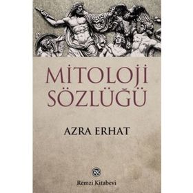 MITOLOJI SÖZLÜĞÜ - MEHMET KORKMAZ