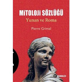 MITOLOJI SÖZLÜĞÜ YUNAN VE ROMA - PIERRE GRIMAL