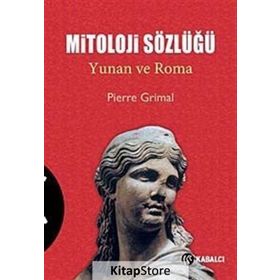 MITOLOJI SÖZLÜĞÜ YUNAN VE ROMA - PIERRE GRIMAL