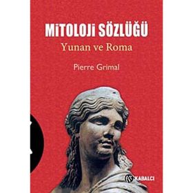 MITOLOJI SÖZLÜĞÜ YUNAN VE ROMA - PIERRE GRIMAL