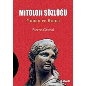 MITOLOJI SÖZLÜĞÜ YUNAN VE ROMA - PIERRE GRIMAL