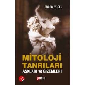 MITOLOJI TANRILARI AŞKLARI VE GIZEMLERI - ERDEM YÜCEL