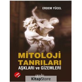 MITOLOJI TANRILARI AŞKLARI VE GIZEMLERI - ERDEM YÜCEL
