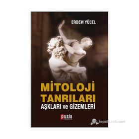 MITOLOJI TANRILARI AŞKLARI VE GIZEMLERI - ERDEM YÜCEL