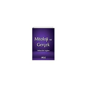 Mitoloji ve Gerçek - Bahaeddin Sağlam