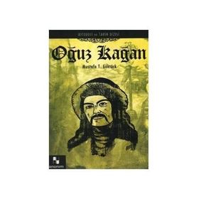 MITOLOJI VE TARIH DIZISI-10 OĞUZ KAĞAN - MUSTAFA T. GÖKTÜRK