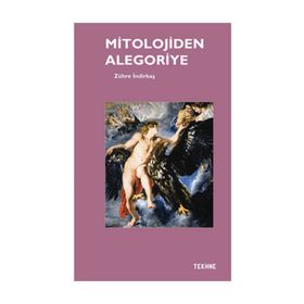 Mitolojiden Alegoriye - Zühre İndirkaş