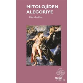 Mitolojiden Alegoriye - Zühre İndirkaş