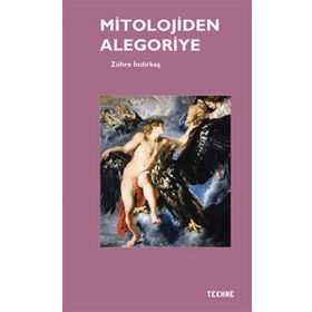 Mitolojiden Alegoriye - Zühre İndirkaş