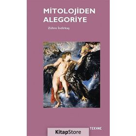 Mitolojiden Alegoriye - Zühre İndirkaş
