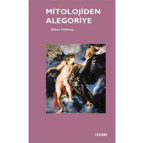 Mitolojiden Alegoriye - Zühre İndirkaş