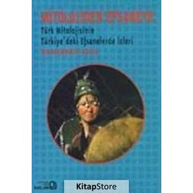 MITOLOJIDEN EFSANEYE - TÜRK MITOLOJISININ TÜRKIYE´DEKI EFSANELERDE İZLERİ - MUHARREM KAYA