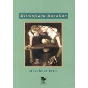 MITOLOJIDEN MASALLAR - MÜZAHHER ERIM