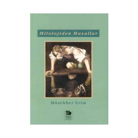 MITOLOJIDEN MASALLAR - MÜZAHHER ERIM