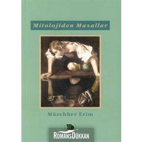 MITOLOJIDEN MASALLAR - MÜZAHHER ERIM