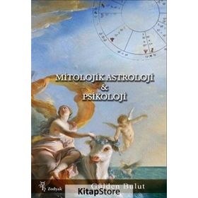 Mitolojik Astroloji ve Psikoloji - Gülden Bulut